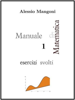 cover image of Manuale di Matematica 1 esercizi svolti